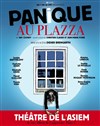 Panique au Plazza - ASIEM Grand Amphithéâtre 