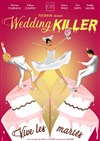 Wedding Killer - Le Théâtre de la Gare