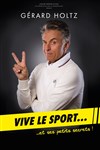 Gérard Holtz dans Vive le sport... et ses petits secrets ! - Le Théâtre des Muses