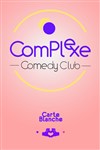Comedy club : Carte Blanche - Le Complexe Café-Théâtre - salle du haut