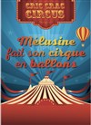Mélusine fait son cirque en ballons - Théâtre Victoire