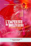 L'empereur des boulevards - Théâtre La Croisée des Chemins - Salle Paris-Belleville