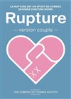 Rupture (version couple) - Comédie Dalayrac