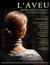 L'aveu : Un Impromptu sur les principes de La princesse de Clèves - Théâtre de l'Epée de Bois - Cartoucherie
