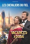 Les chevaliers du fiel dans Vacances à Dubaï - Le Paris - salle 1