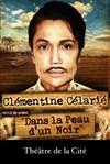 Clémentine Célarié dans Dans la peau d'un noir - Théâtre de la Cité