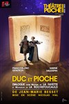 Duc et Pioche : Dialogues entre Monsieur de La Rochefoucauld et Madame de La Fayette - Théâtre de Poche Montparnasse - Le Poche