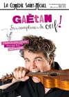 Gaëtan, ses comptines de Ouf ! - La Comédie Saint Michel - petite salle 