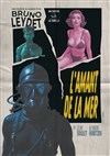 L'Amant de la mer - Théâtre Le Mille-Feuille