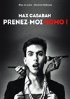 Max Casaban dans Prenez-moi Homo ! - Théâtre de poche : En bord d'ô