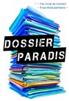 Dossier Paradis - À La Folie Théâtre - Grande Salle
