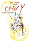 Ma Tribu Impro présente Crazy - L'antidote - Petite salle