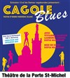 Cagole Blues - Théâtre de la Porte Saint Michel