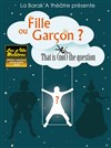 Fille ou Garçon ? That is (not) the question - MJC Boby Lapointe