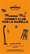 Mamma Mia ! Comedy Club - Doppio Malto