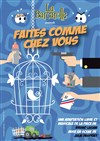 Faites comme chez vous - Théâtre du Gai Savoir