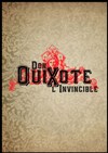 Don QuiXote, l'Invincible - Espace Magnan