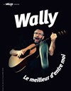 Wally dans le meilleur d'entre moi - Théâtre Daudet
