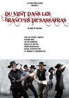 Du vent dans les branches de Sassafras - Théâtre du Gouvernail