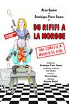 Du rififi a la morgue - Comédie Angoulême