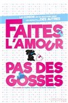 Faites l'amour pas des gosses ! - La Comédie de Metz