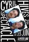 Cyril Hives en spectacle - La Petite Loge Théâtre
