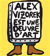 Alex Vizorek dans Alex Vizorek est une oeuvre d'art - Espace Ypresis