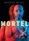 Antoine Melvil dans Mortel - Cabaret l'Ane Rouge
