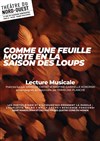 Comme une feuille morte en la saison des loups, lecture musicale par Armelle Chitrit Martine-Gabrielle Konorski et Emmeline Planche (violoncelle) - Théâtre du Nord-Ouest