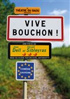 Vive Bouchon ! - Café Théâtre de la Porte d'Italie