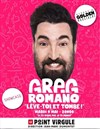 Greg Romano dans Lève-toi et tombe ! - Le Point Virgule