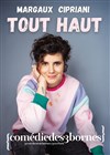 Margaux Cipriani dans Tout haut - Comédie des 3 Bornes