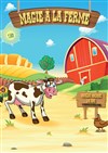 Magie à la ferme - Comédie Triomphe