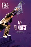 The Pianist : Circo Aereo - Théâtre Le 13ème Art - Grande salle