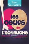 Les oeufs de l'autruche - Théâtre des Salinières