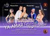 Ya Amar Night Show - Espace Jean Dame