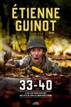 Etienne Guinot dans 33-40 - Le Lieu