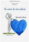 Au coeur de mes talents - Comédie de Besançon