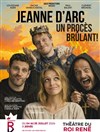 Jeanne d'Arc : Un procès brûlant ! - Théâtre du Roi René - Cour de la Reine