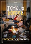 Joyeux Bordel - Comédie des 3 Bornes