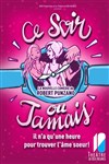 Ce soir ou jamais - Théâtre de Dix Heures