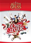 Cirque Arlette Gruss dans Osez le Cirque - Chapiteau Arlette Gruss à Boulogne sur Mer