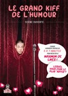 Le Grand kiff de l'humour - Café Théatre Drôle de Scène