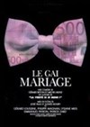 Le gai mariage - Théâtre de Longjumeau