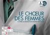 Le Choeur des Femmes - Théâtre Espace 44