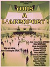 Tous à l'aéroport ! - La Manufacture des Abbesses