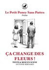 Ça change des fleurs ! - La Comédie d'Aix