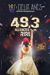 49.3 nuances de rire - Théâtre des 2 Anes