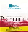 Polyeucte - Espace Georges Bernanos