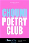 Choumi Poetry Club - Michou Comedy Club